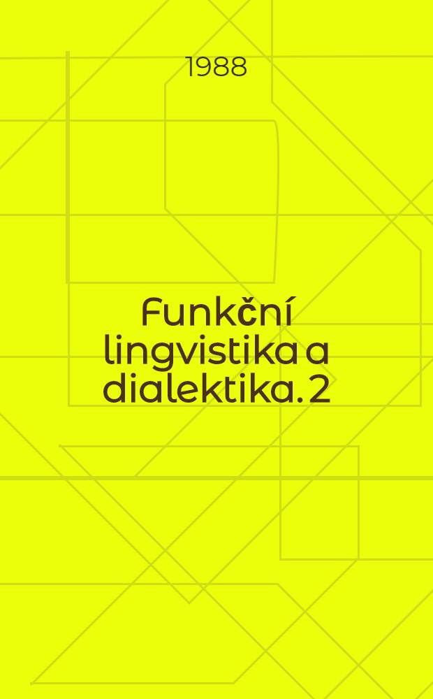 Funkční lingvistika a dialektika. [2]