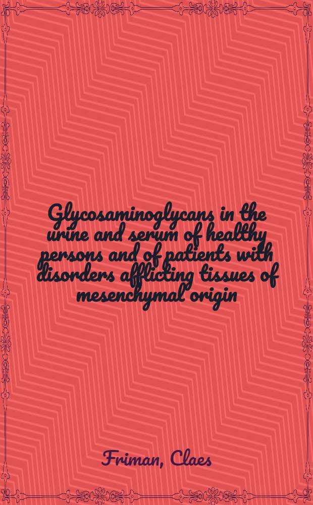 Glycosaminoglycans in the urine and serum of healthy persons and of patients with disorders afflicting tissues of mesenchymal origin