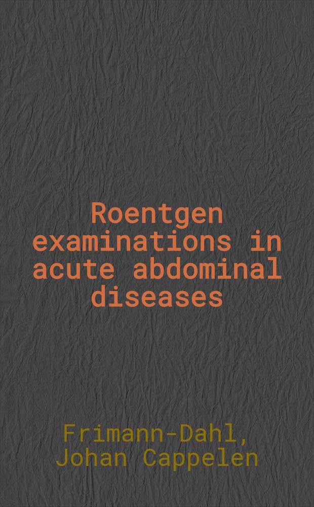 Roentgen examinations in acute abdominal diseases