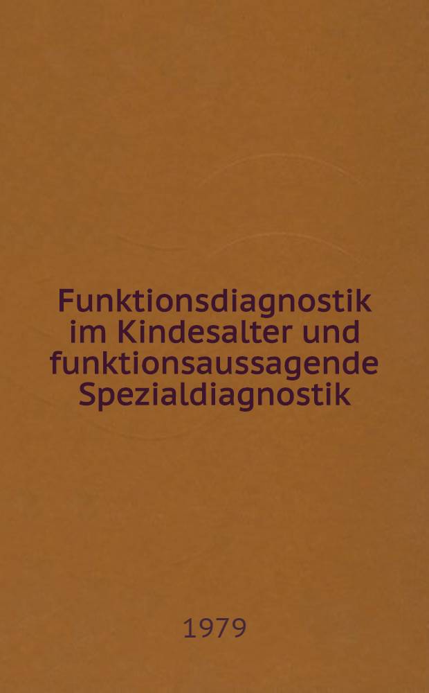 Funktionsdiagnostik im Kindesalter und funktionsaussagende Spezialdiagnostik