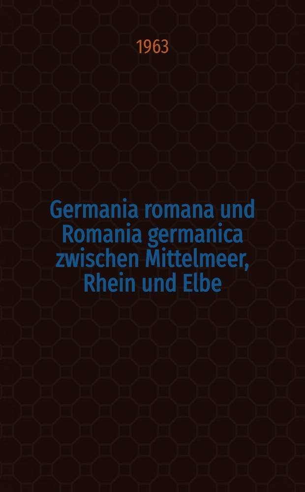 Germania romana und Romania germanica zwischen Mittelmeer, Rhein und Elbe : Zur Geschichte romanisch-germanischer Wörter im Bereich salix "Weide"