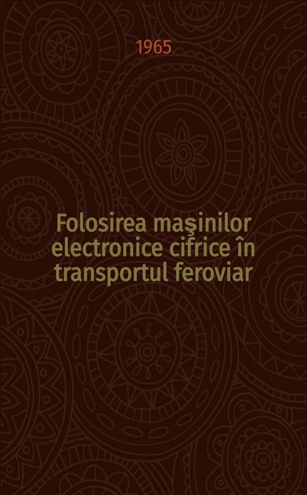 Folosirea maşinilor electronice cifrice în transportul feroviar