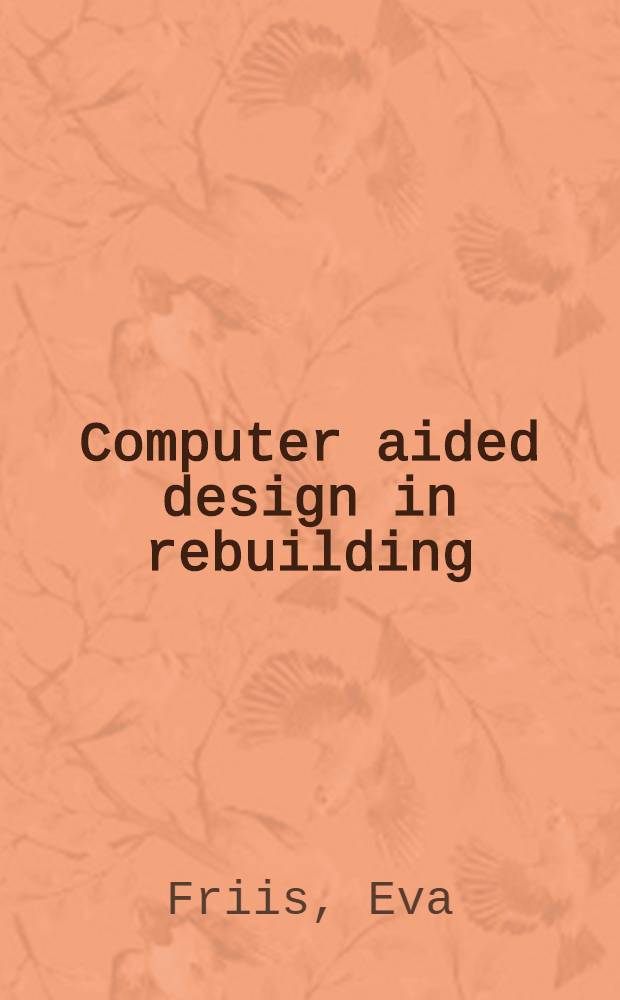 Computer aided design in rebuilding
