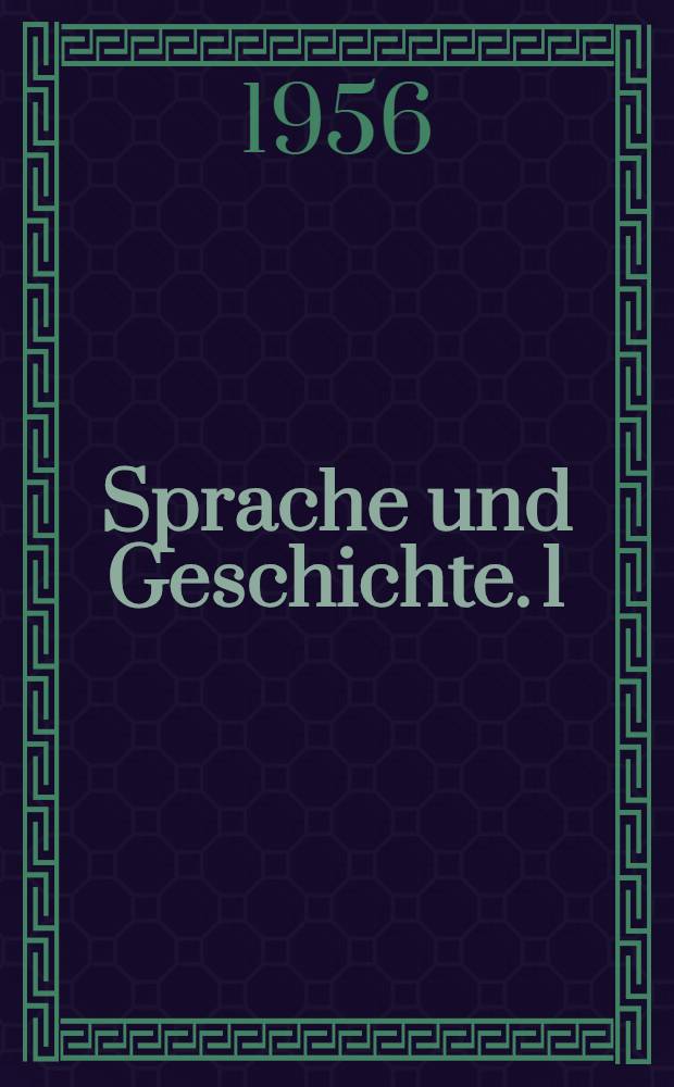 Sprache und Geschichte. 1