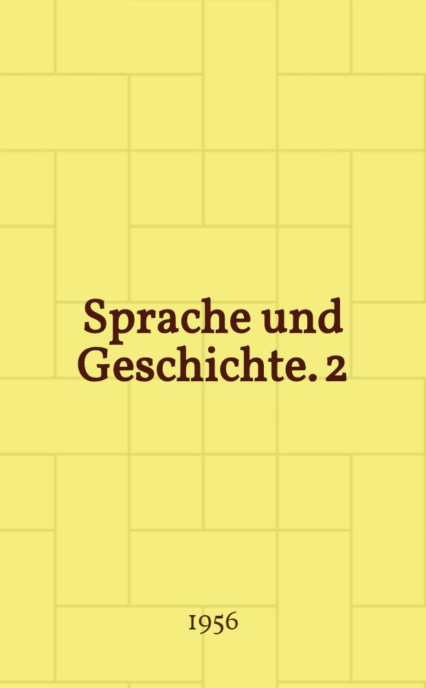 Sprache und Geschichte. 2
