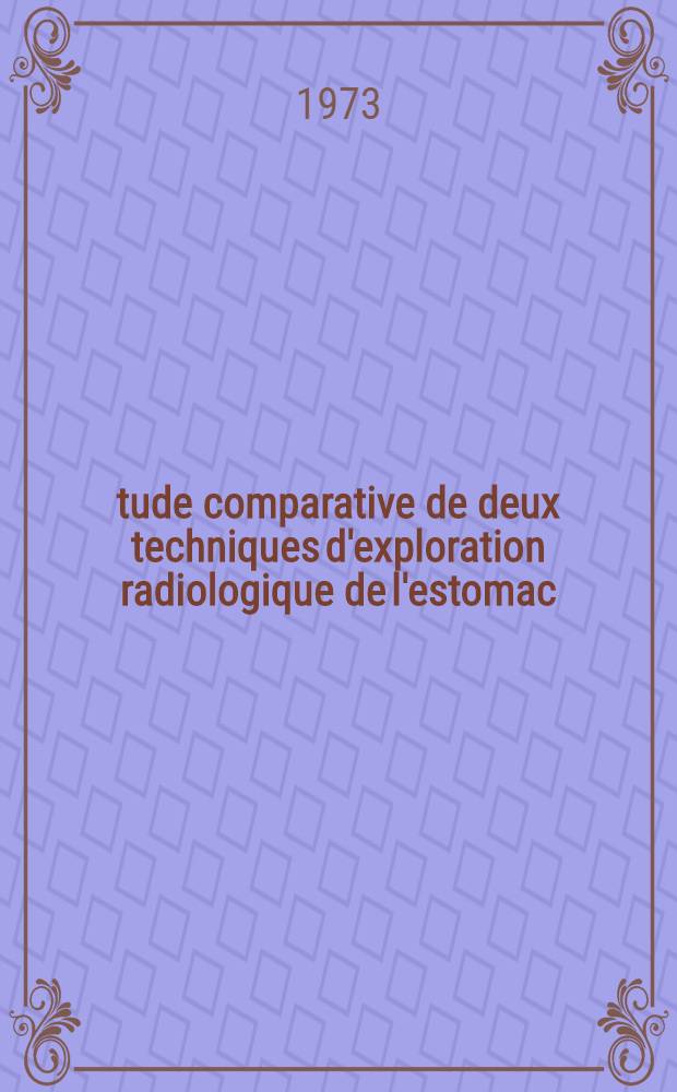 Étude comparative de deux techniques d'exploration radiologique de l'estomac : Thèse ..