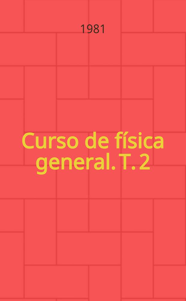 Curso de física general. T. 2
