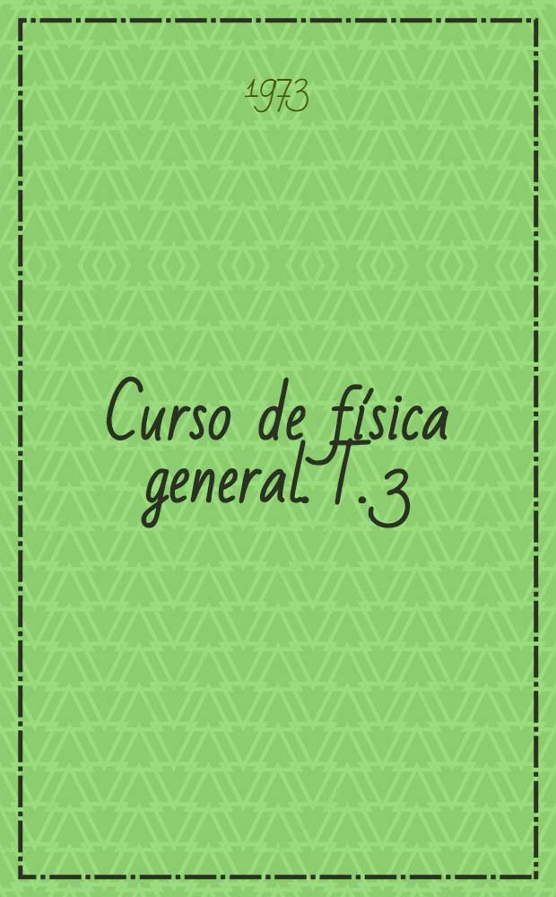 Curso de física general. T. 3