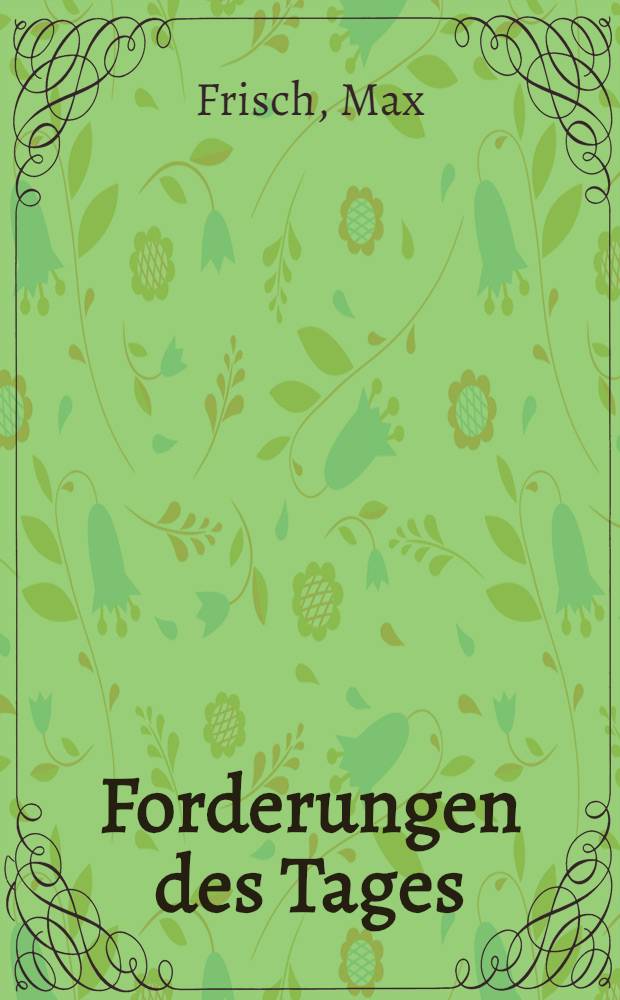 Forderungen des Tages : Porträts, Skizzen, Reden, 1943-1982