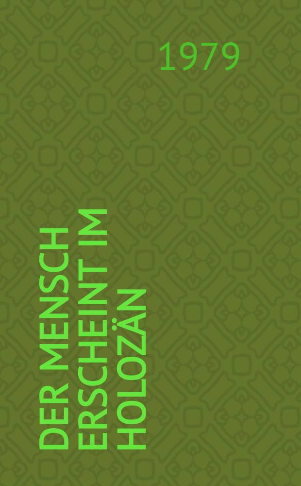 Der Mensch erscheint im Holozän : Eine Erzählung
