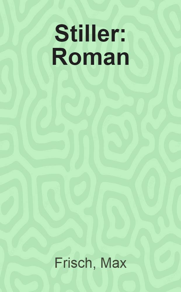 Stiller : Roman