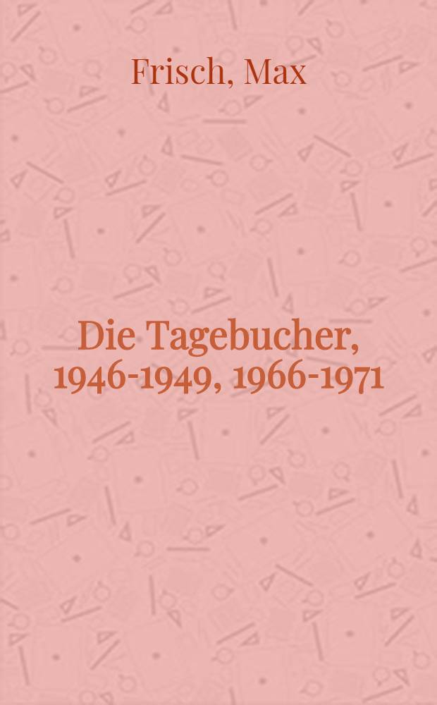 Die Tagebucher, 1946-1949, 1966-1971