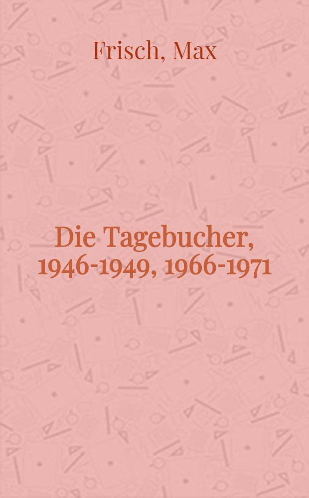 Die Tagebucher, 1946-1949, 1966-1971
