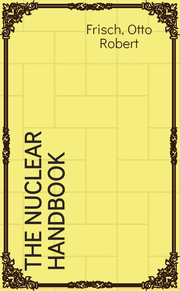 The nuclear handbook