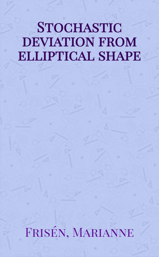 Stochastic deviation from elliptical shape : An applied study : Diss.