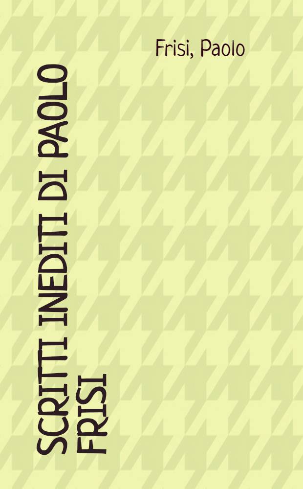 Scritti inediti di Paolo Frisi