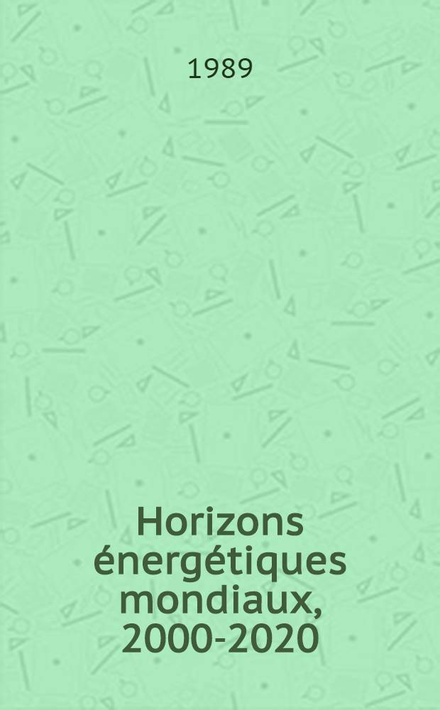 Horizons énergétiques mondiaux, 2000-2020