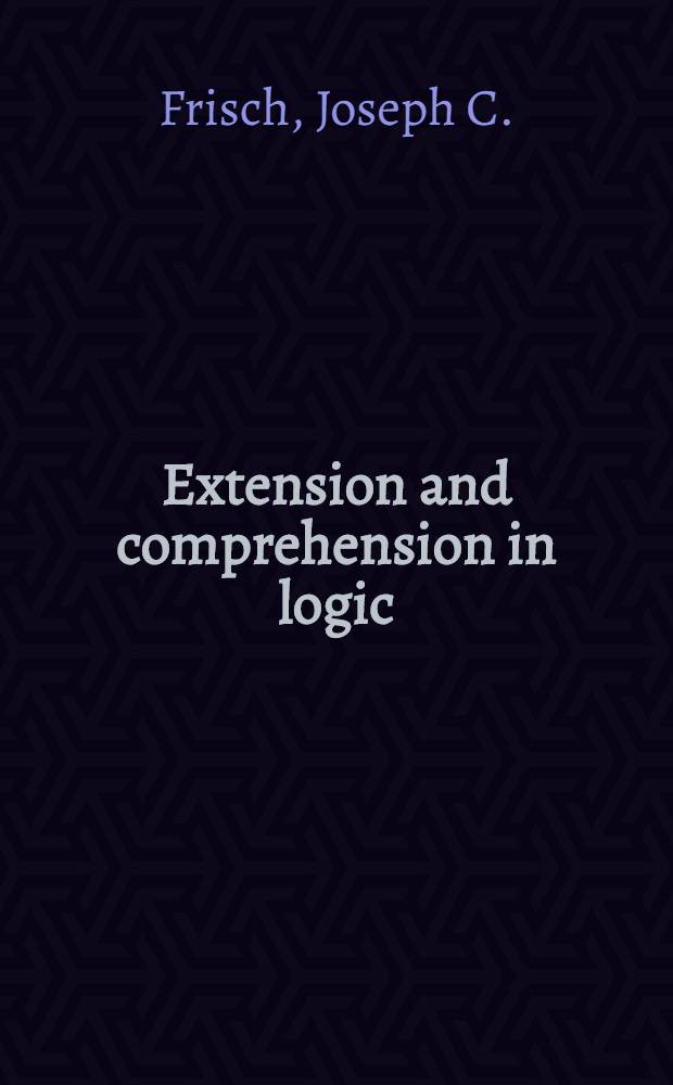 Extension and comprehension in logic