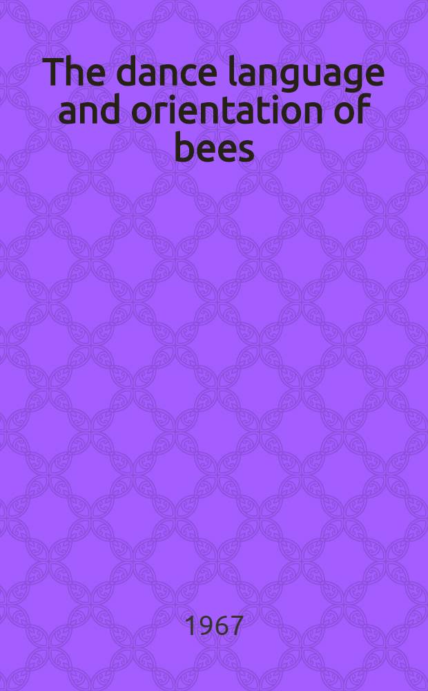 The dance language and orientation of bees