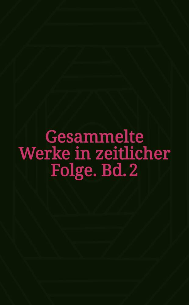 Gesammelte Werke in zeitlicher Folge. Bd. 2 : 1944-1949