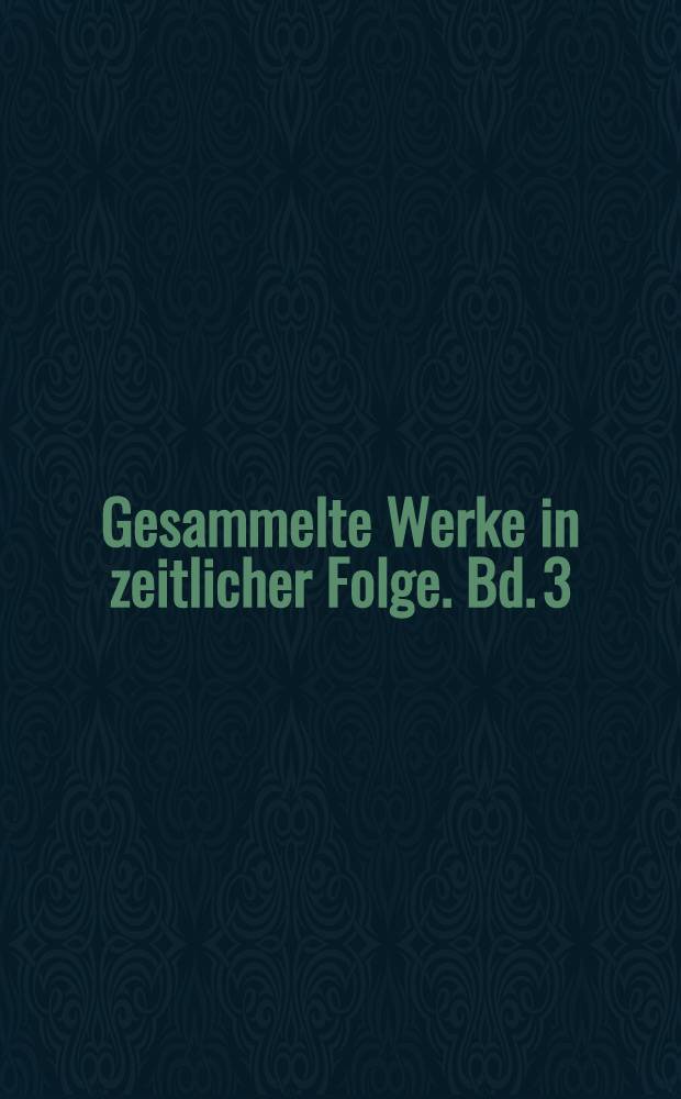 Gesammelte Werke in zeitlicher Folge. Bd. 3 : 1949-1956