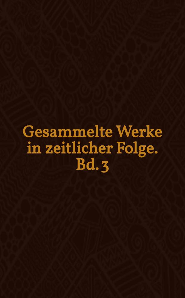 Gesammelte Werke in zeitlicher Folge. Bd. 3 : 1949-1956