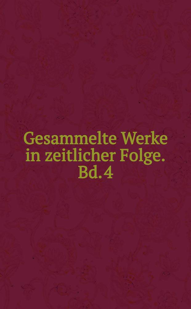 Gesammelte Werke in zeitlicher Folge. Bd. 4 : 1957-1963