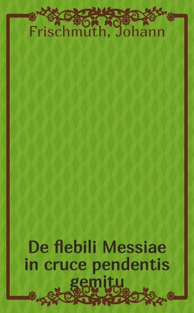 ... De flebili Messiae in cruce pendentis gemitu: Eli Eli lama sabactani, adversus Judaeos de Psalmi XXII, subjecto δις διά Πασών discrepantes dissertatio