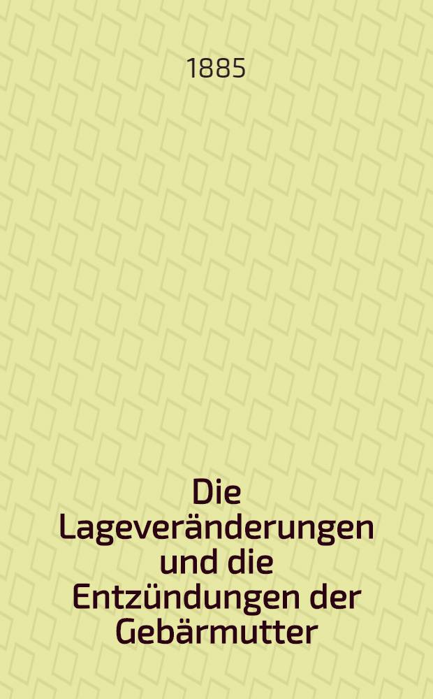 Die Lageveränderungen und die Entzündungen der Gebärmutter