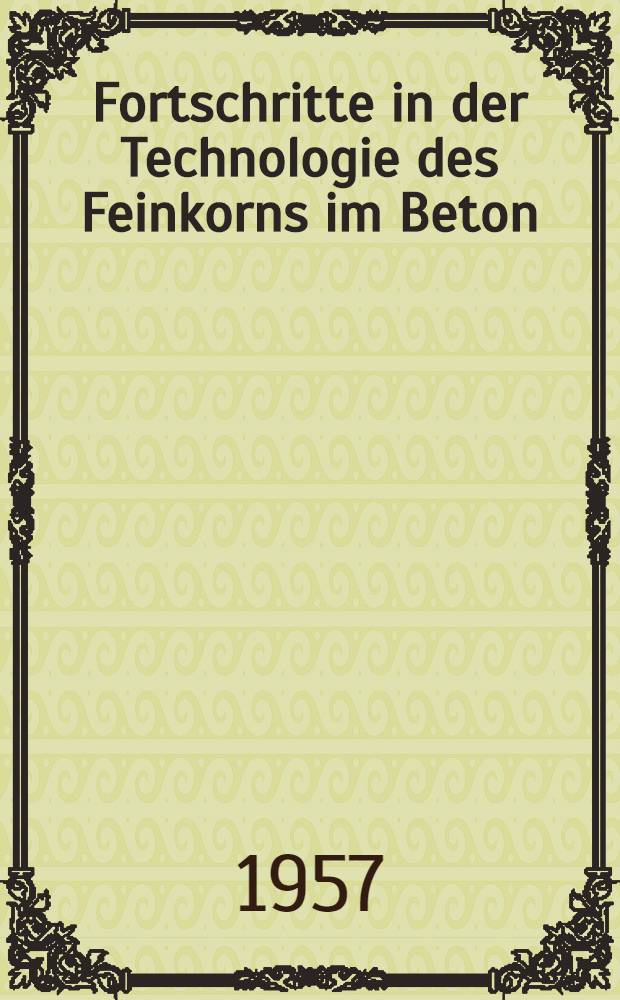 Fortschritte in der Technologie des Feinkorns im Beton