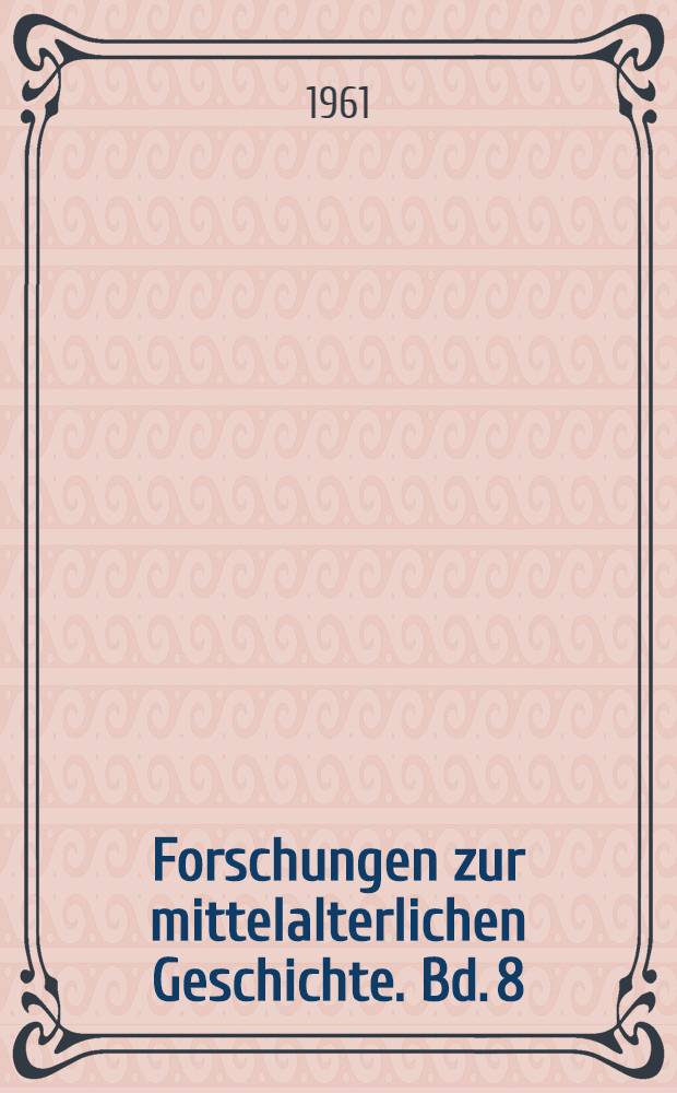 Forschungen zur mittelalterlichen Geschichte. Bd. 8 : Hansische Studien
