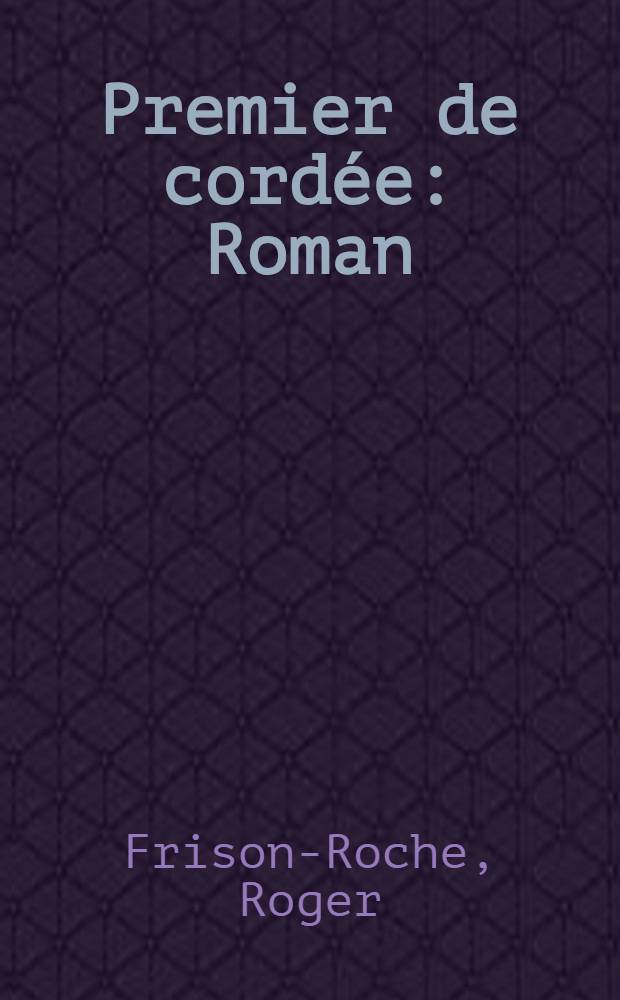 Premier de cordée : Roman