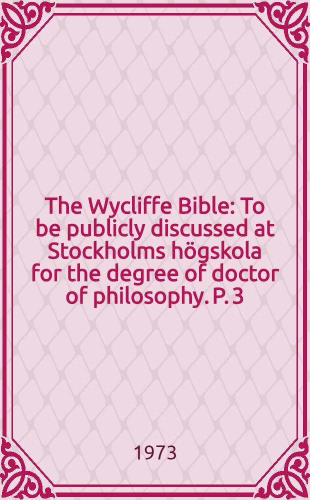 The Wycliffe Bible : To be publicly discussed at Stockholms högskola for the degree of doctor of philosophy. P. 3 : Relationship of Trevisa and the Spanish medieval bibles
