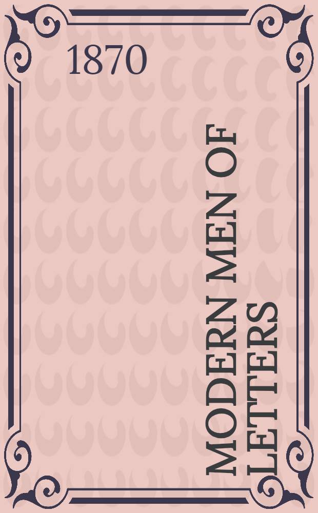 Modern men of letters : Honestly criticised