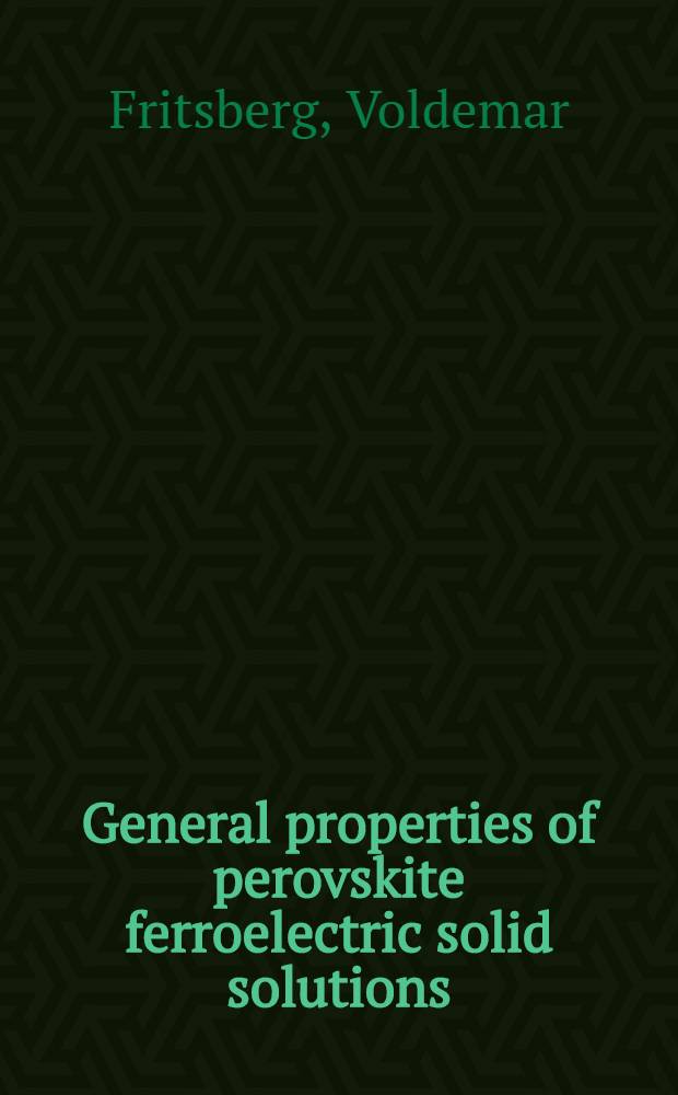 General properties of perovskite ferroelectric solid solutions