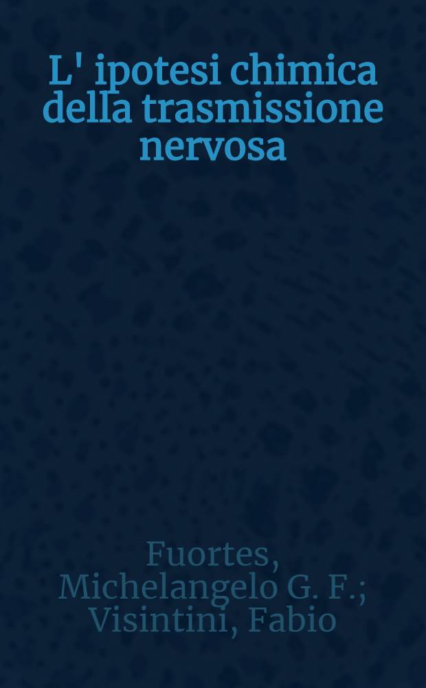 L' ipotesi chimica della trasmissione nervosa