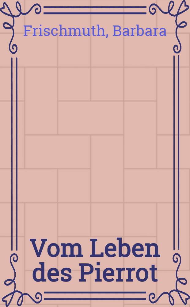 Vom Leben des Pierrot : Erzählungen