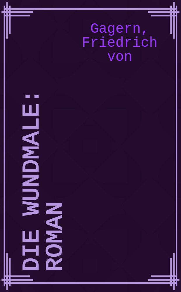 Die Wundmale : Roman