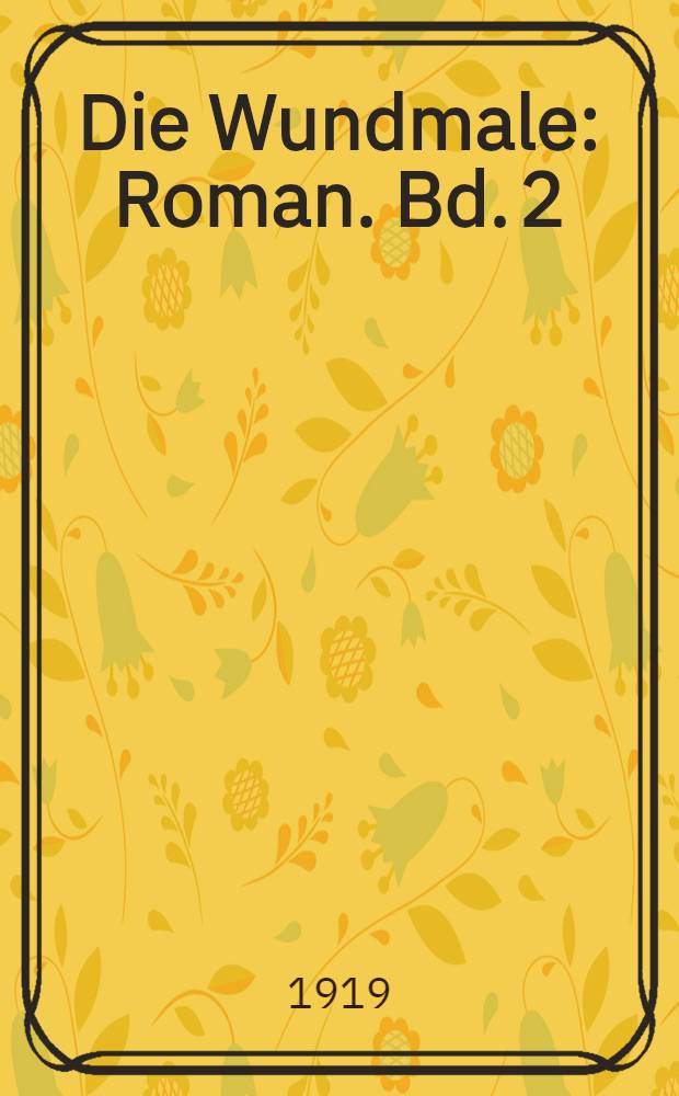 Die Wundmale : Roman. Bd. 2