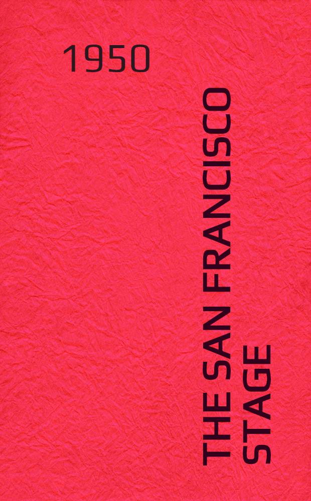 The San Francisco stage : A history : Based on annals comp. by the Research dep. of the San Francisco Federal theatre