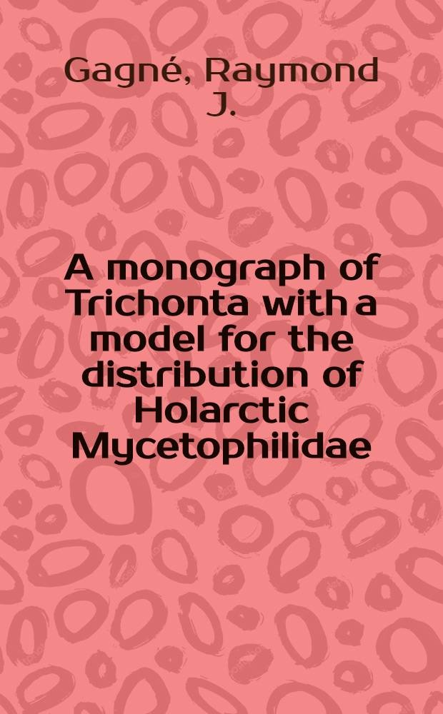 A monograph of Trichonta with a model for the distribution of Holarctic Mycetophilidae (Diptera)