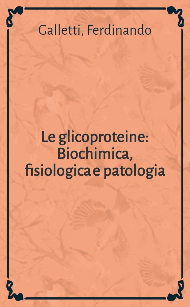 Le glicoproteine : Biochimica, fisiologica e patologia