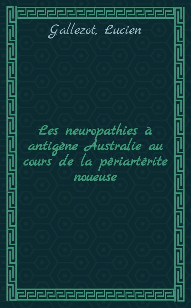 Les neuropathies à antigène Australie au cours de la périartérite noueuse : À propos de 4 observations : Thèse ..