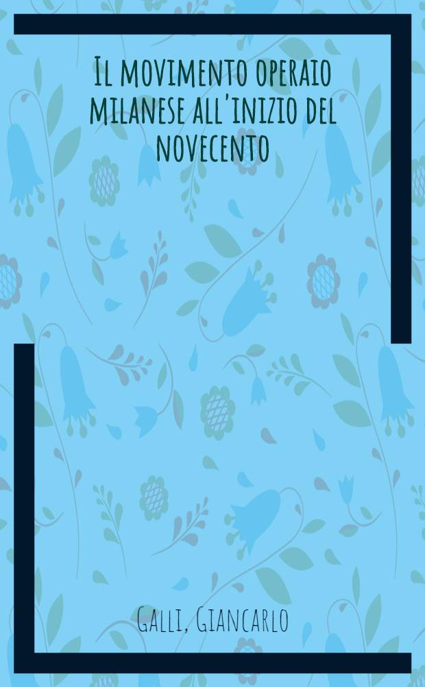 Il movimento operaio milanese all'inizio del novecento