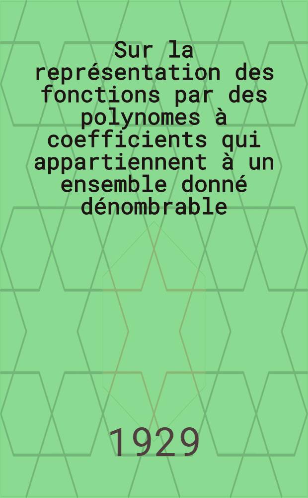 Sur la représentation des fonctions par des polynomes à coefficients qui appartiennent à un ensemble donné dénombrable