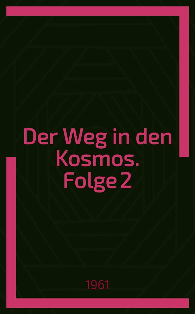 Der Weg in den Kosmos. Folge 2