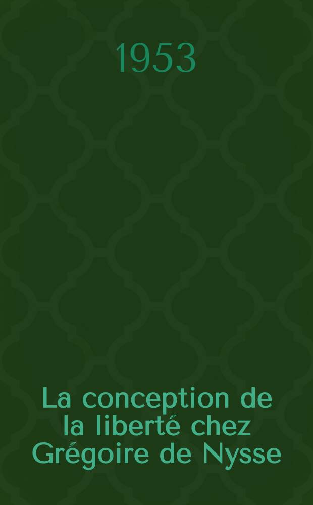 La conception de la liberté chez Grégoire de Nysse