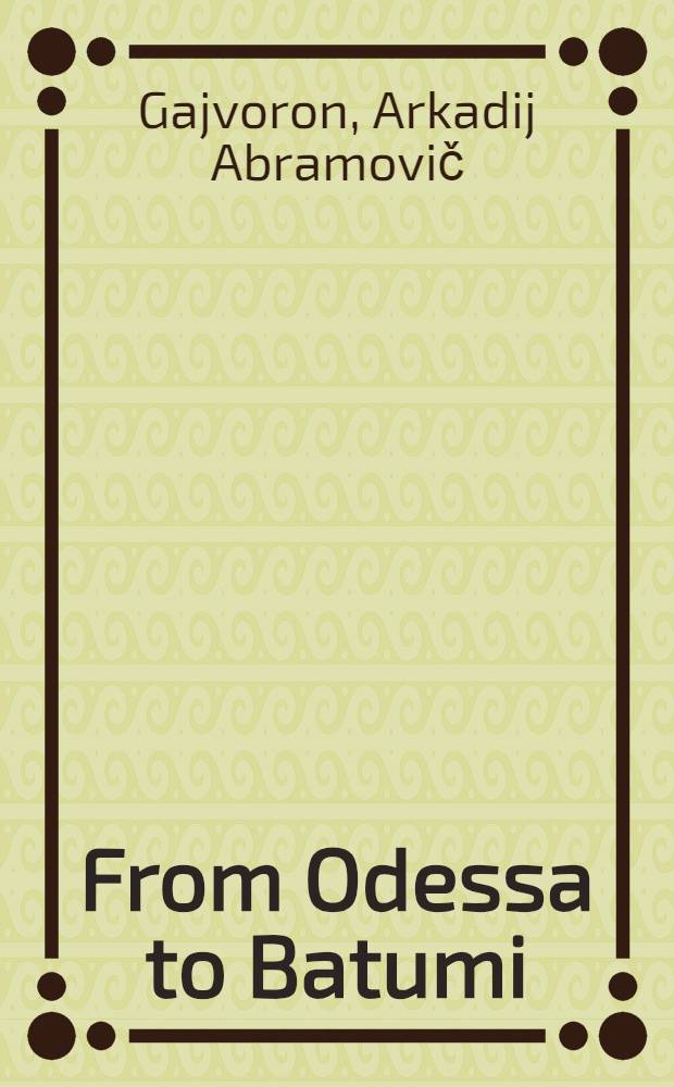 From Odessa to Batumi : Guidebook for tourists cruising on the Black Sea