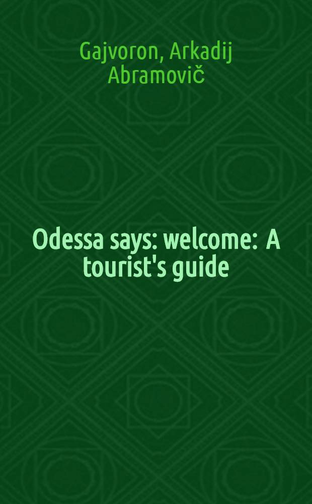Odessa says: welcome : A tourist's guide