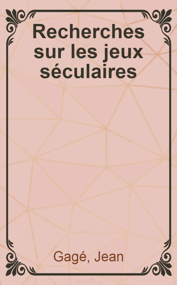 Recherches sur les jeux séculaires